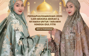 Memasuki Bulan Ramadhan 2026: Rekomendasi dan Tips Cari Mukena Murah, Nyaman untuk Tarawih hingga Idul Fitri