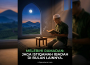 Melebihi Sekadar Ritual: Menjaga ‘Spirit’ Ramadan agar Tak Lenyap Usai Lebaran